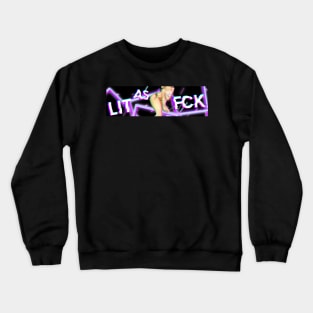 car slap stickers LIT AS FCK ver2 Crewneck Sweatshirt